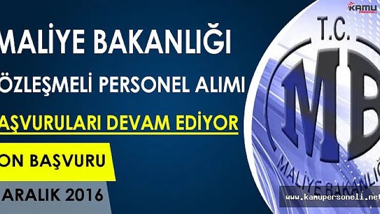 Maliye Bakanlığı Sözleşmeli Personel Alımı Başvuruları Devam Ediyor ! ( Kimler Başvuru Yapabilir ? )