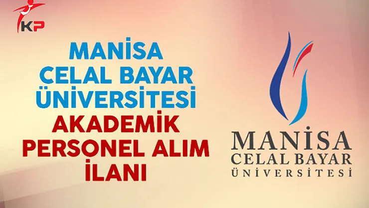 Manisa Celal Bayar Üniversitesi Akademik Personel Alım İlanı