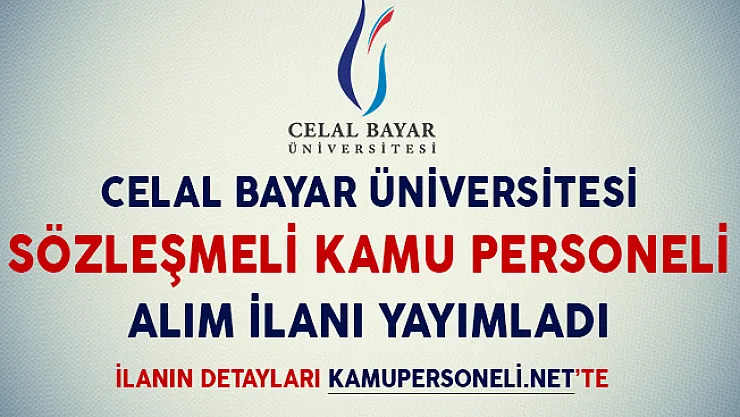Manisa Celal Bayar Üniversitesi Kamu Personeli Alım İlanı Yayımladı (KPSS'ye Girmiş Olmak Şartıyla)
