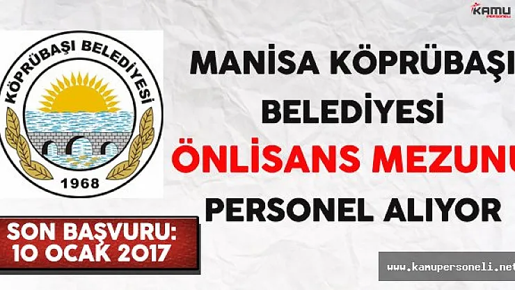 Manisa Köprübaşı Belediyesi Önlisans Mezunu Sözleşmeli Personel Alıyor