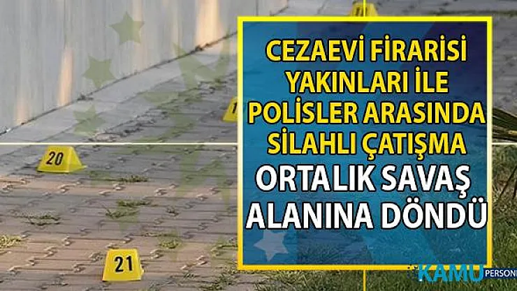 Manisa Turgutlu'da polisler ile cezaevi firarisi yakınları arasında silahlı çatışma!