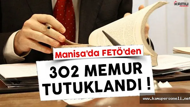 Manisa'da Yüzlerce Kamu Personeli Tutuklandı !