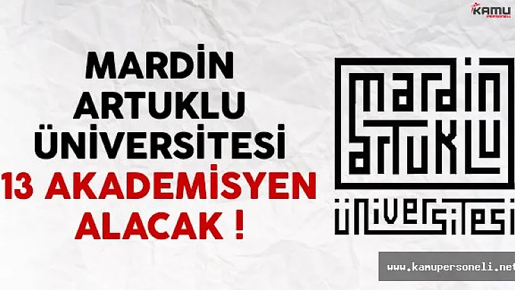Mardin Artuklu Üniversitesi 13 akademisyen alımı yapacak