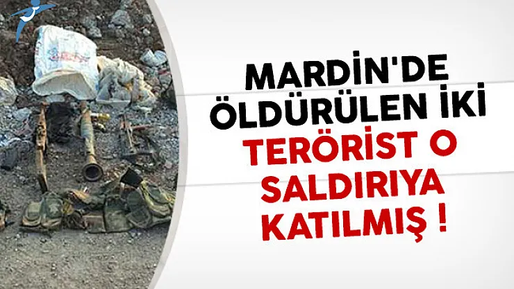 Mardin'de öldürülen iki teröristin parmağı başka saldırıda da varmış