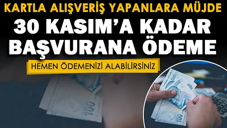 Market alışverişini kart ile yapan vatandaşlar veriliyor! 30 Kasım'a kadar başvuru yapın ve ödemenizi alın