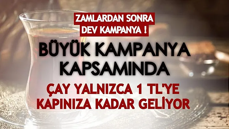 Marketlerde rekor zamlar gelince büyük çay kampanyası yapıldı! 1 kilo çay yalnızca 1 TL'ye kapınızda: Tükenmeden acele edin!