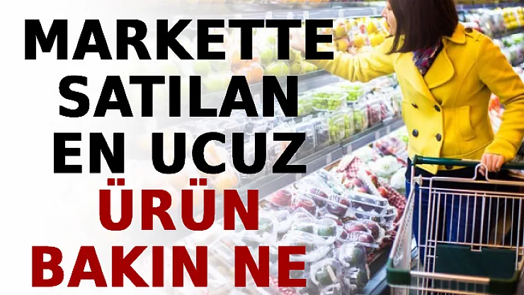 Markette Satılan En Ucuz Ürün Bakın Ne