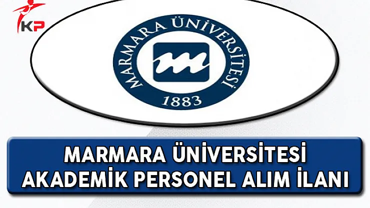 Marmara Üniversitesi Akademik Personel İlanı