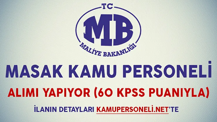 MASAK Kamu Personeli Alımı Yapıyor (KPSS Şartı 60 Puan)