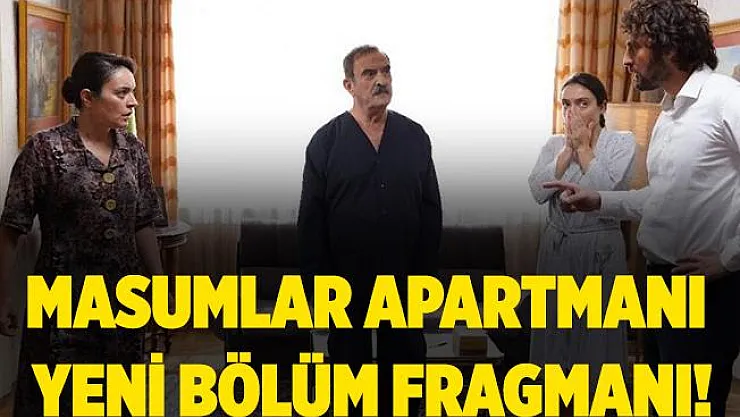 Masumlar Apartmanı 6. bölüm fragmanı yayınlandı mı? Masumlar Apartmanı 6. bölüm fragmanı izle! Masumlar Apartmanı yeni bölüm fragmanı