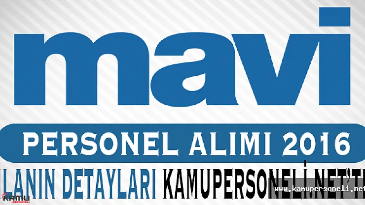 Mavi Personel Alımı Başvuruları Başladı