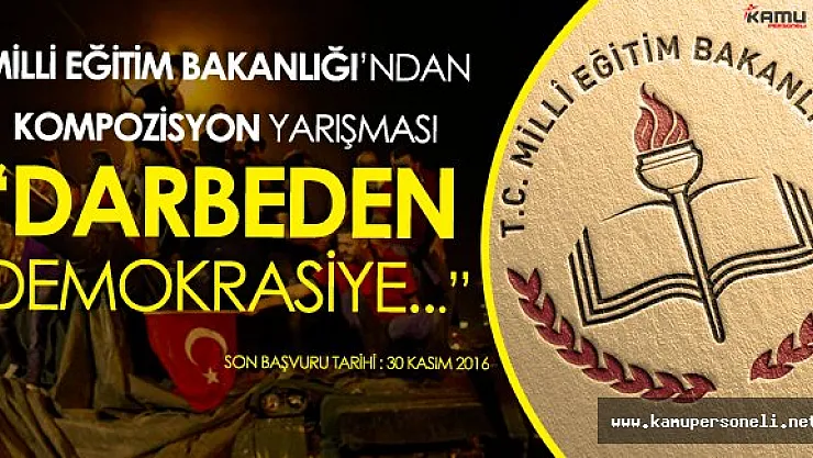 MEB  15 Temmuz Konulu Kompozisyon Yarışması Düzenliyor - Son Başvuru Tarihi 30 Kasım