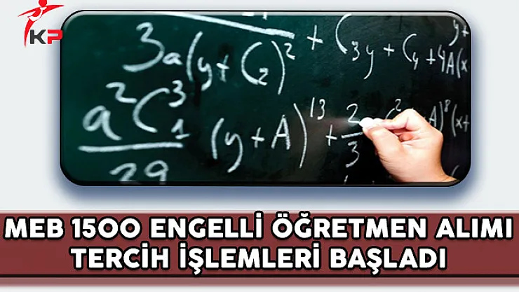 MEB 1500 Engelli Öğretmen Alımı Tercih İşlemleri (İkinci Aşama Başvurusu) Başladı