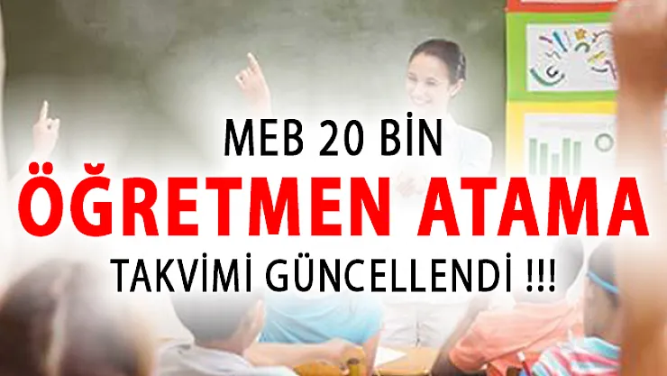 MEB 20 Bin Öğretmen Atama Takvimi Güncellendi!