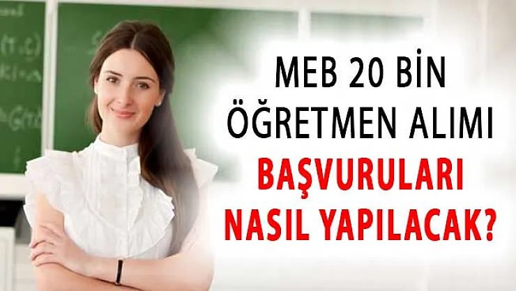 MEB 20 Bin Sözleşmeli Öğretmen Alımı Başvuruları Nasıl Yapılacak? Öğretmen Ataması Başvuru Ekranı