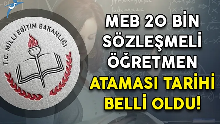 MEB 20 Bin Sözleşmeli Öğretmen Ataması Tarihi Belli Oldu!