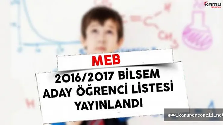 MEB 2016/2017 BİLSEM Aday Öğrenci Listesi Yayınlandı