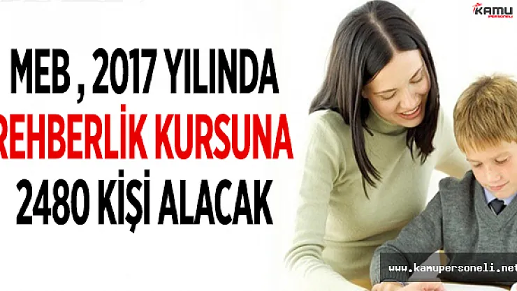 MEB, 2017'de 2480 Kişiyi Rehberlik Kursuna Alacak