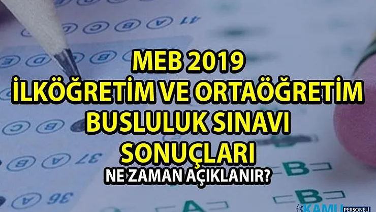 MEB 2019 İlköğretim ve Ortaöğretim Kurumları Bursluluk Sınavı tamamlandı! Peki sınav sonuçları ne zaman açıklanır?