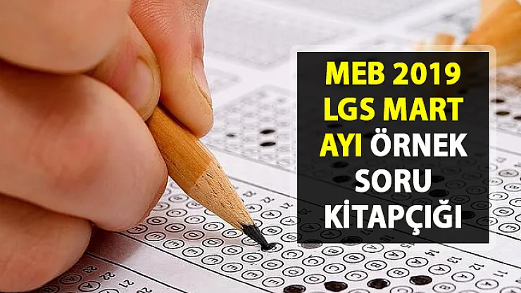 MEB 2019 Mart ayı LGS örnek soru kitapçığı yayımlandı