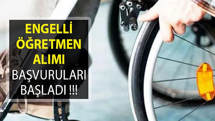MEB 2019 Yılı 500 Engelli Öğretmen Alımı Başvuru Kılavuzu Yayımlandı! Başvurular Başladı
