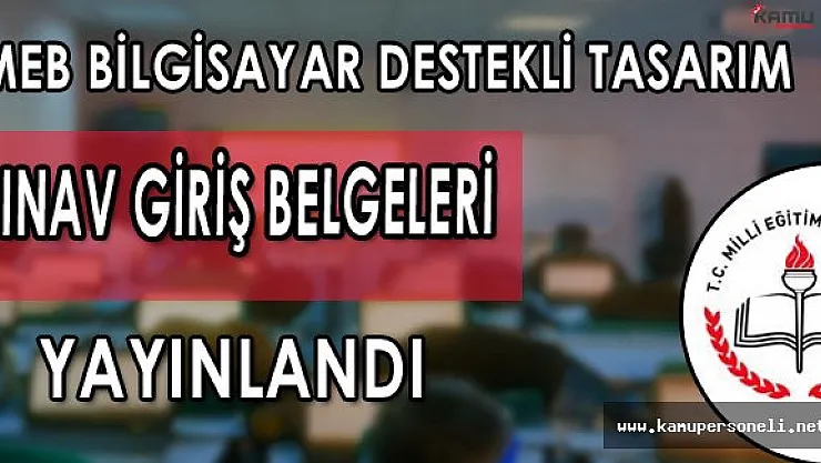 MEB Bilgisayar Destekli Tasarım Sınav Giriş Belgeleri Yayınlandı
