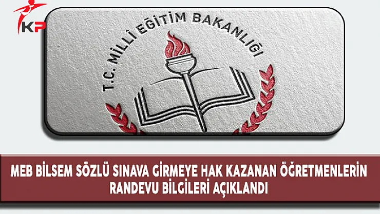 MEB BİLSEM Sözlü Sınava Girmeye Hak Kazanan Öğretmenlerin Randevu Bilgileri Açıklandı
