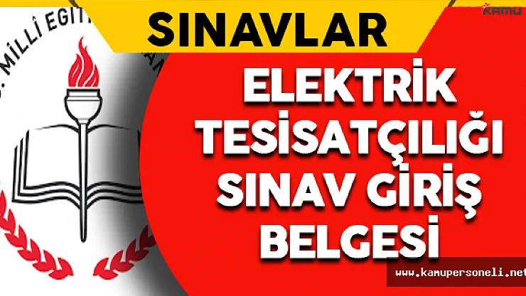 MEB Elektrik Tesisatçılığı Sınav Giriş Belgeleri Yayımlandı