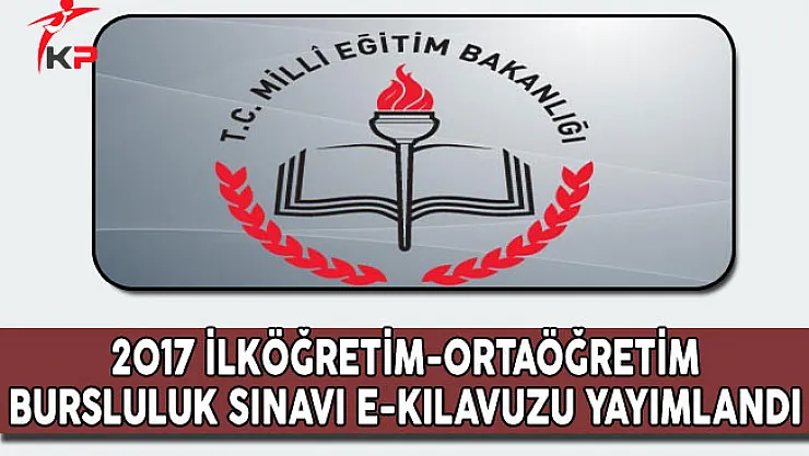 MEB İlköğretim ve Ortaöğretim Bursluluk Sınavı E-Kılavuzu Yayımlandı