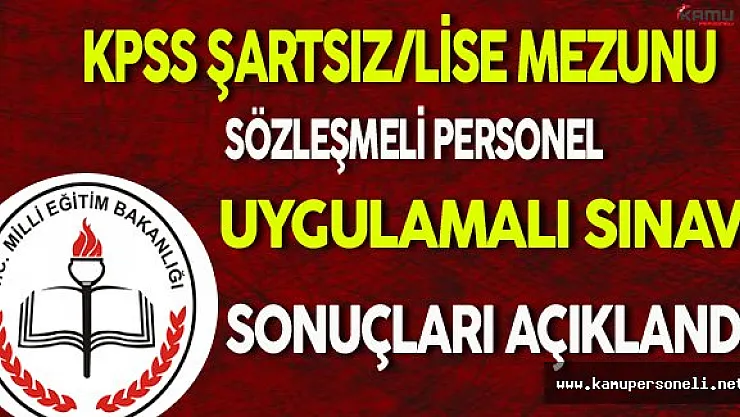 MEB KPSS Şartsız Lise Mezunu Sözleşmeli Personel Sınav Sonuçları Açıklandı
