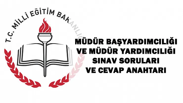 MEB Müdür Başyardımcılığı ve Müdür Yardımcılığı Sınavı Soruları ve Cevap Anahtarı
