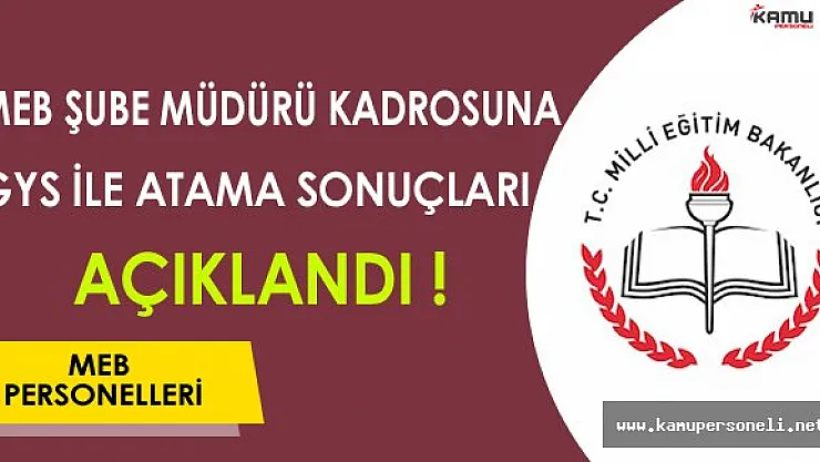 MEB Şube Müdürü Kadrosuna GYS Sonuçları Açıklandı