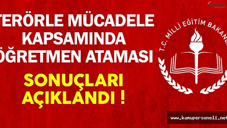 MEB Terörle Mücadele Kapsamında Öğretmen Ataması Sonuçları Açıklandı