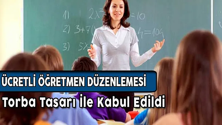 MEB Ücretli Öğretmen Düzenlemesi Torba Tasarıda Kabul Edildi