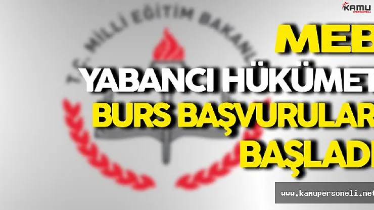 MEB Yabancı Hükümet Bursu Başvuruları Başladı