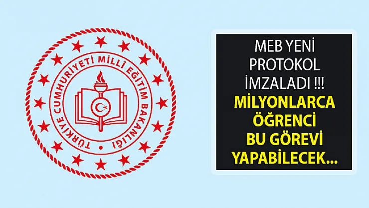 MEB Yeni Protokol İmzaladı- Milyonlarca Öğrenci Bu Görevi Yapabilecek