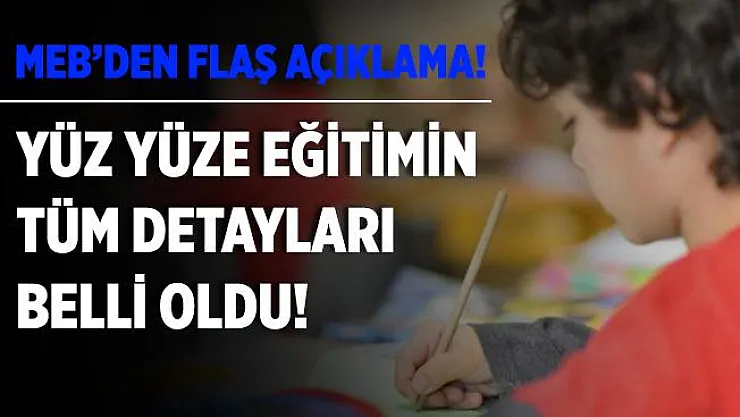 MEB yüz yüze eğitimin detaylarını paylaştı!
