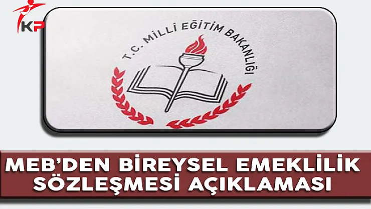 MEB'den Bireysel Emeklilik Sözleşmesine İlişkin Açıklama
