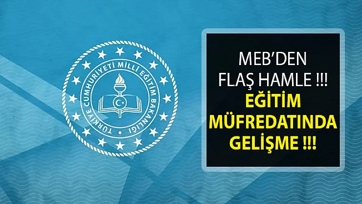 MEB'den Flaş Hamle! Eğitim Müfredatında Yeni Düzenleme