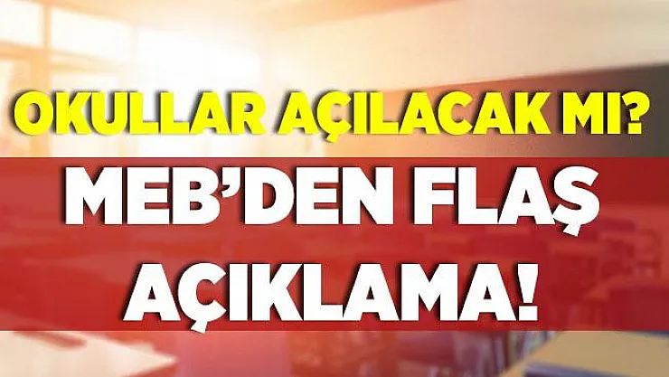 MEB'den son dakika açıklaması! Okullar 31 Ağustos'ta açılacak mı?