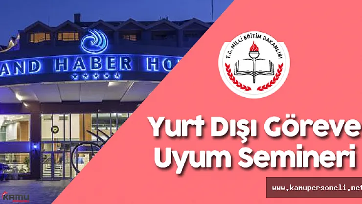 MEB'den Yurt Dışı Göreve Uyum Semineri Hakkında Duyuru