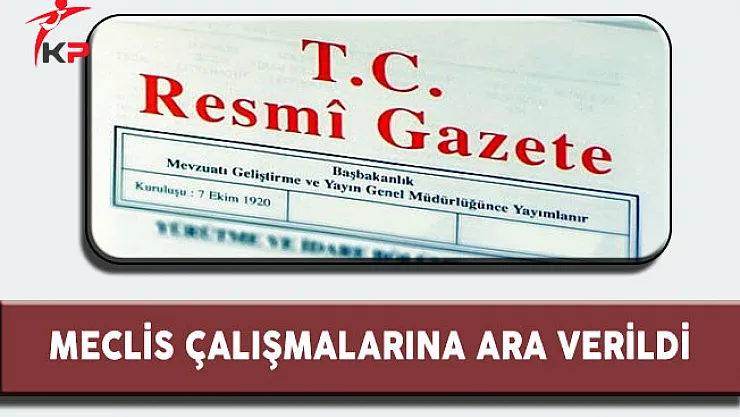 Meclis Çalışmalarına Ara Verildi