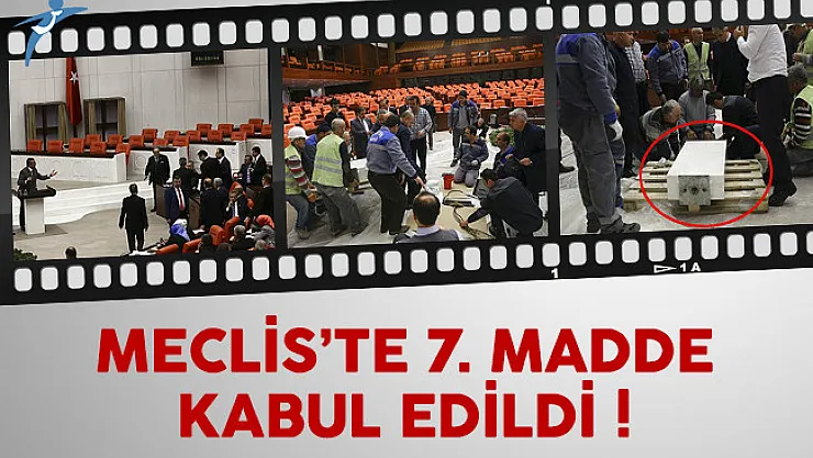 Meclis'te anayasa değişiklik teklifinin 7. maddesi kabul edildi