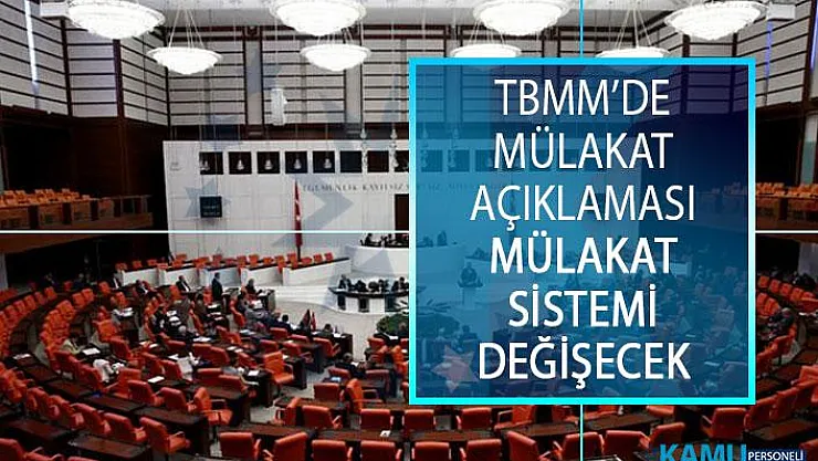 Mecliste Mülakat Komisyonu Açıklaması! Mülakat Sistemi Değiştirilecek
