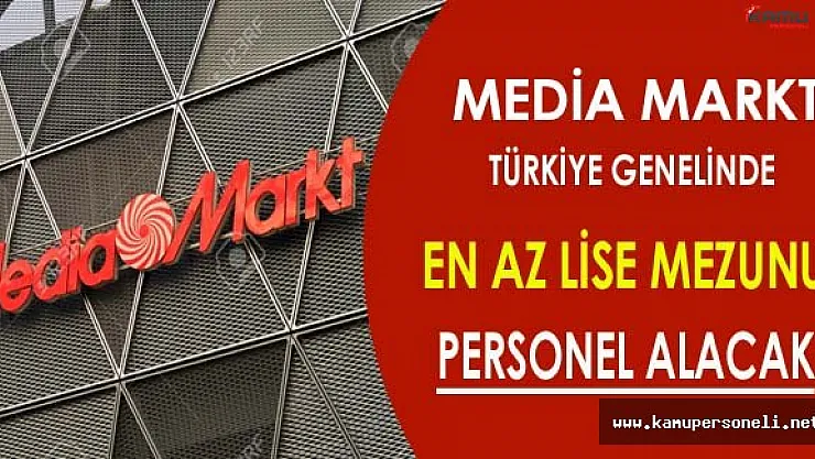 Media Markt En Az Lise Mezunu Personel Alacak