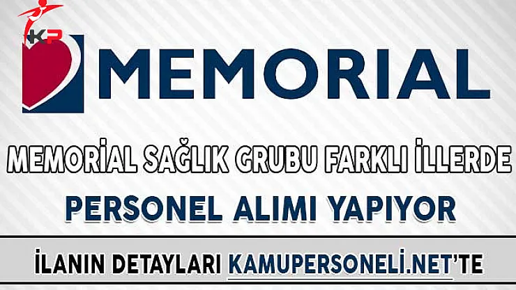 Memorial Sağlık Grubu Farklı İllerde Personel Alımı Yapıyor