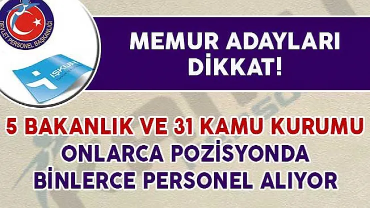 Memur Adayları 5 Bakanlık ve 31 Kamu Kurumu Binlerce Personel Alımı Yapıyor