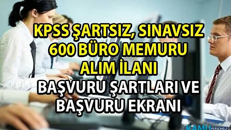 Memur alımı iş ilanları! İŞKUR aracılığı ile 600 büro memuru ve personel alımı yapılacaktır!