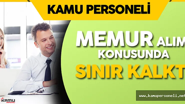 Memur Alımı Konusunda Sınır Kalktı