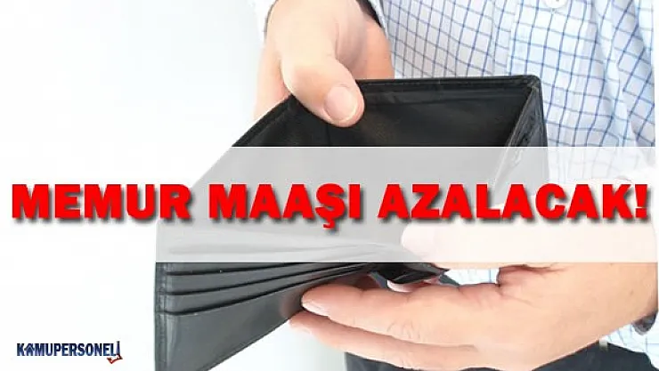 Memur Maaşları Vergi Dilimi Yüzünden Azalacak